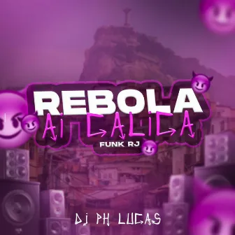 Rebola, Ai Calica x Funk Rj by PH LUCAS