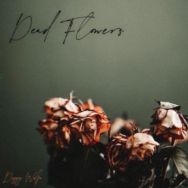 Dead Flowers