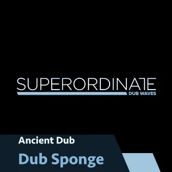 Sponge by Ancient Dub