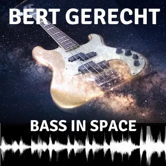 Bass in Space (Instrumental) by Bert Gerecht