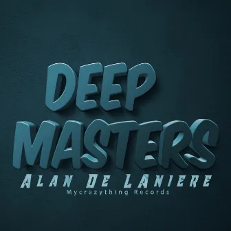 Deep Masters by Alan de Laniere