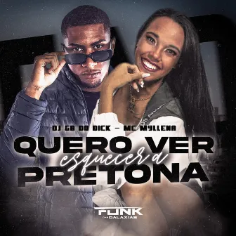 Quero Ver Esquecer a Pretona by Mc Myllena