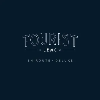 En Route (Deluxe) by Tourist LeMC