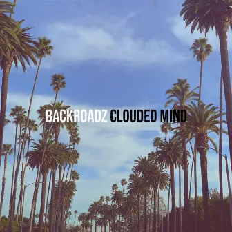 Backroadz by Clouded Mind