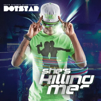 She's Killing Me (Antoine Stone Mix) by Dotstar