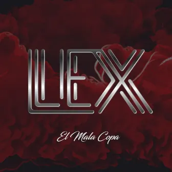 El Mala Copa by LEX