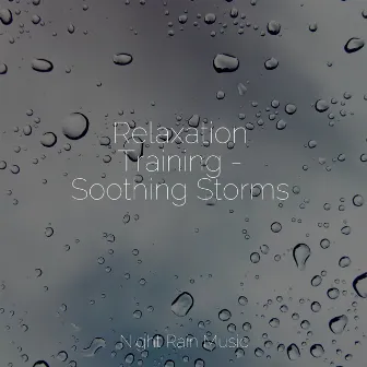 Relaxation Training - Soothing Storms by Forest Soundscapes