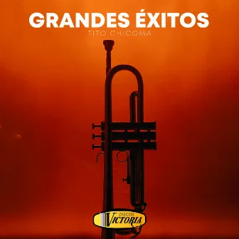 Grandes Éxitos by Tito Chicoma