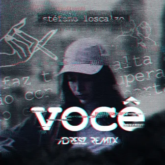 Você (ADRESZ Remix) by Stéfano Loscalzo