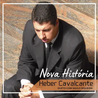 Nova História by Heber Cavalcante