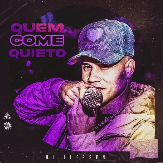 Quem Come Quieto by Dj Elerson