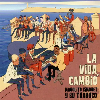 La Vida Cambió by Manolito Simonet y su Trabuco