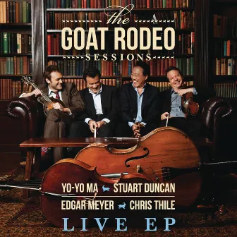 The Goat Rodeo Sessions Live EP by Stuart Duncan