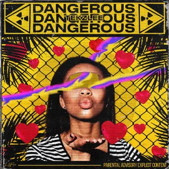 Dangerous by Tekzlee