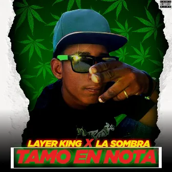 Tamo En Nota by Layer King