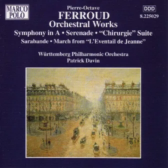 Ferroud: Symphony in A Major / Serenade / Chirurgie Suite by Pierre-Octave Ferroud