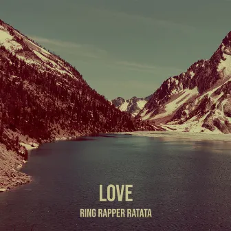 Love by RING RAPPER RATATA