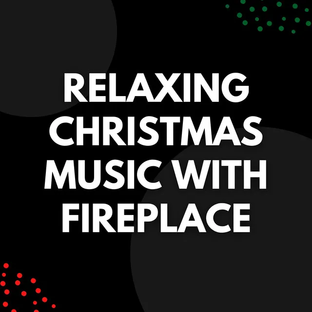 Relaxing Christmas Music With Fireplace