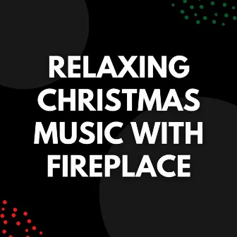 Relaxing Christmas Music With Fireplace by Jazzy Christmas Band