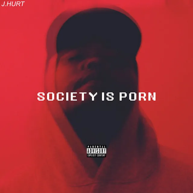 Society Is Porn