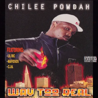 Way Too Real by Chilee Powdah