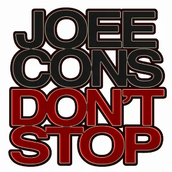 Don't Stop by Joee Cons