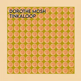 Tinkaloop by Dorothe Mosh