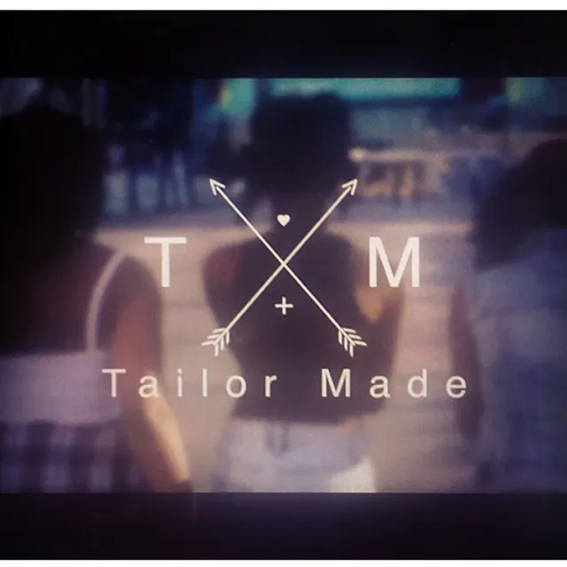 Tailor Made