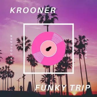 Funky Trip by Krooner