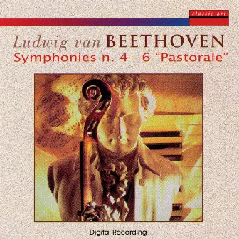 Ludwig van Beethoven: Symphonies n. 4 & 6 