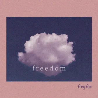 freedom by Frey Fox