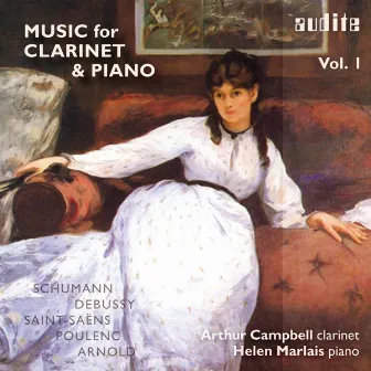 Works for Clarinet and Piano by Schumann, Debussy, Saint-Saëns, Poulenc and Arnold by Arthur Campbell