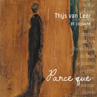 Parce que by Thijs van Leer