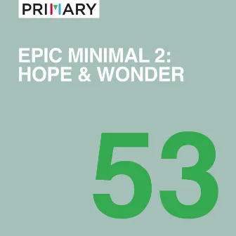 Epic Minimal 2: Hope & Wonder by Stephen Lemaire