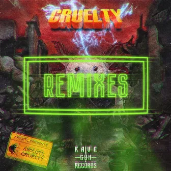 Cruetly (Remixes) by Axxolotl