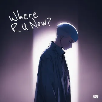 Where R U Now? by Eirik Næss