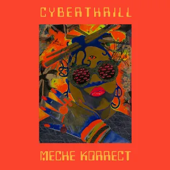 CyberThrill by Meche Korrect