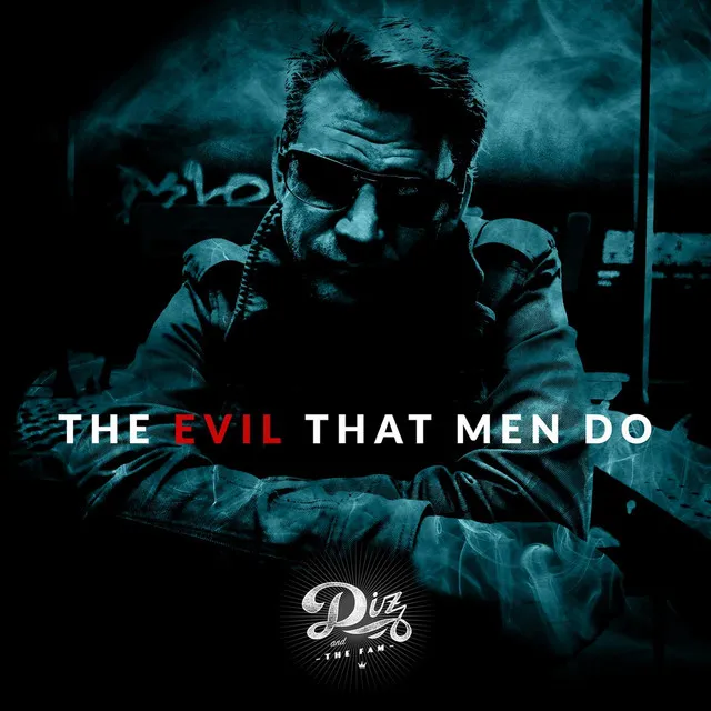 The Evil That Men Do