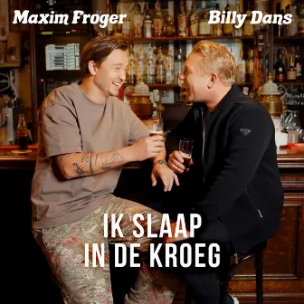 Ik Slaap In De Kroeg by Maxim Froger