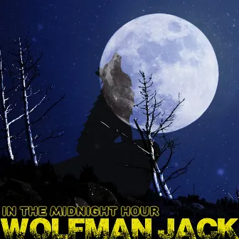 In the Midnight Hour by Wolfman Jack