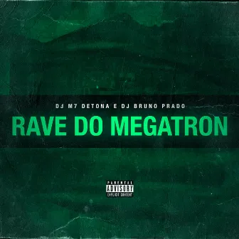 Rave do Megatron by DJ M7 Detona