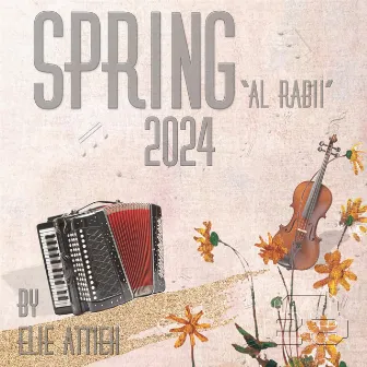 Spring (Al Rabii) 2024 by Elie Attieh