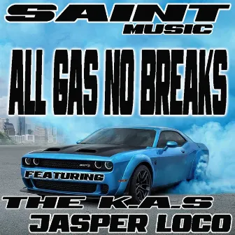 ALL GAS NO BREAKS by Saint Music