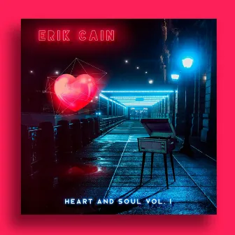 Heart and Soul, Vol. 1 by Erik Cain