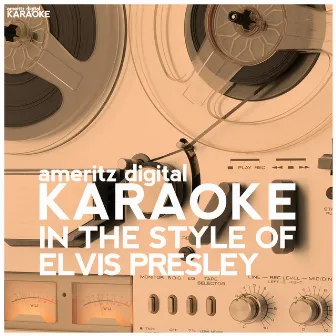 Karaoke - In the Style of Elvis Presley by Ameritz Digital Karaoke