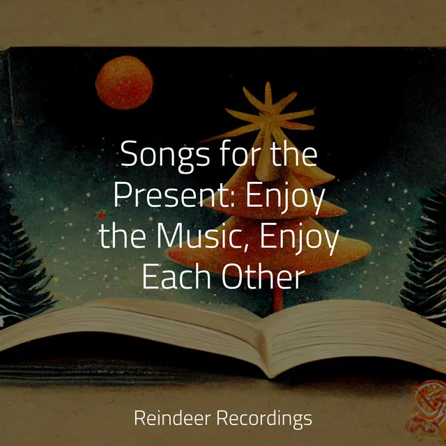 Songs for the Present: Enjoy the Music, Enjoy Each Other