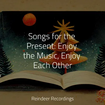 Songs for the Present: Enjoy the Music, Enjoy Each Other by Unknown Artist