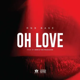 Oh Love by Rnb Base