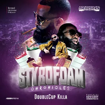 Styrofoam Chronicles by DoubleCup Killa