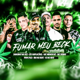 Fumar Meu Beck by Papa Figo